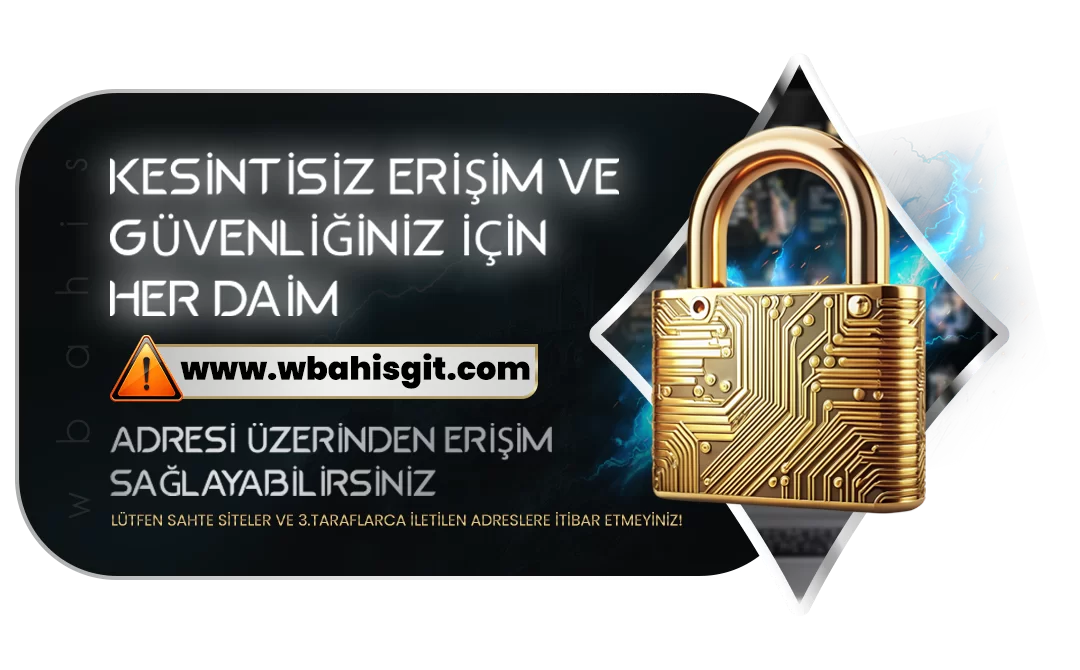 Wbahis Üyelerine Güvenli Erişim Hatırlatması
